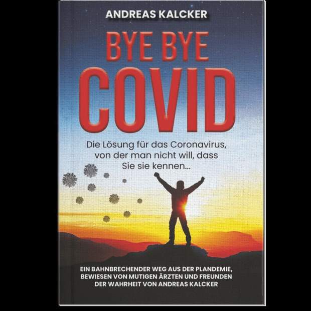 Bye Bye Covid - Andreas Kalcker